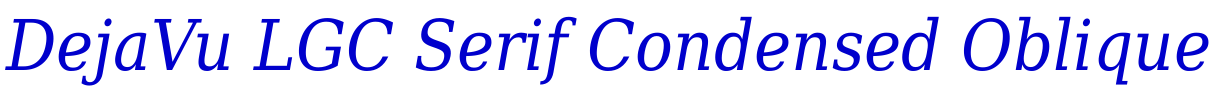 DejaVu LGC Serif Condensed Oblique fuente